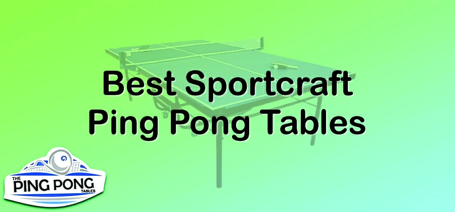 Best Sportcraft Ping Pong Tables